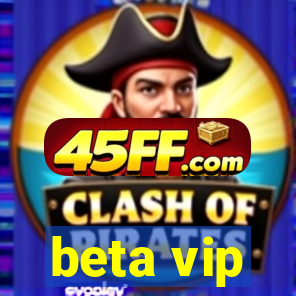 beta vip